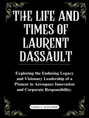cover image of THE LIFE AND TIMES OF LAURENT DASSAULT